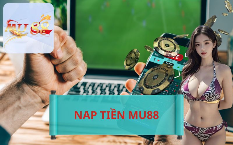 NẠP TIỀN MU88